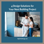Design Solutions for Your Next Building Project