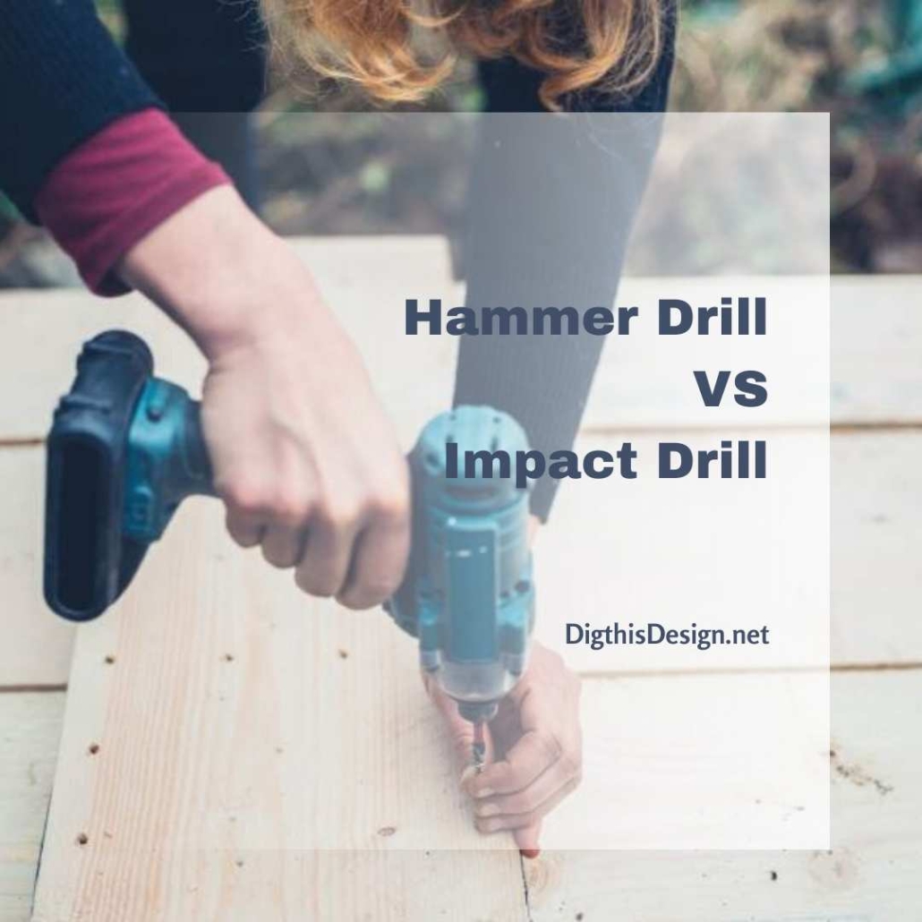 Hammer Drill VS Impact Drill – What To Choose For DIY Projects? - Dig ...