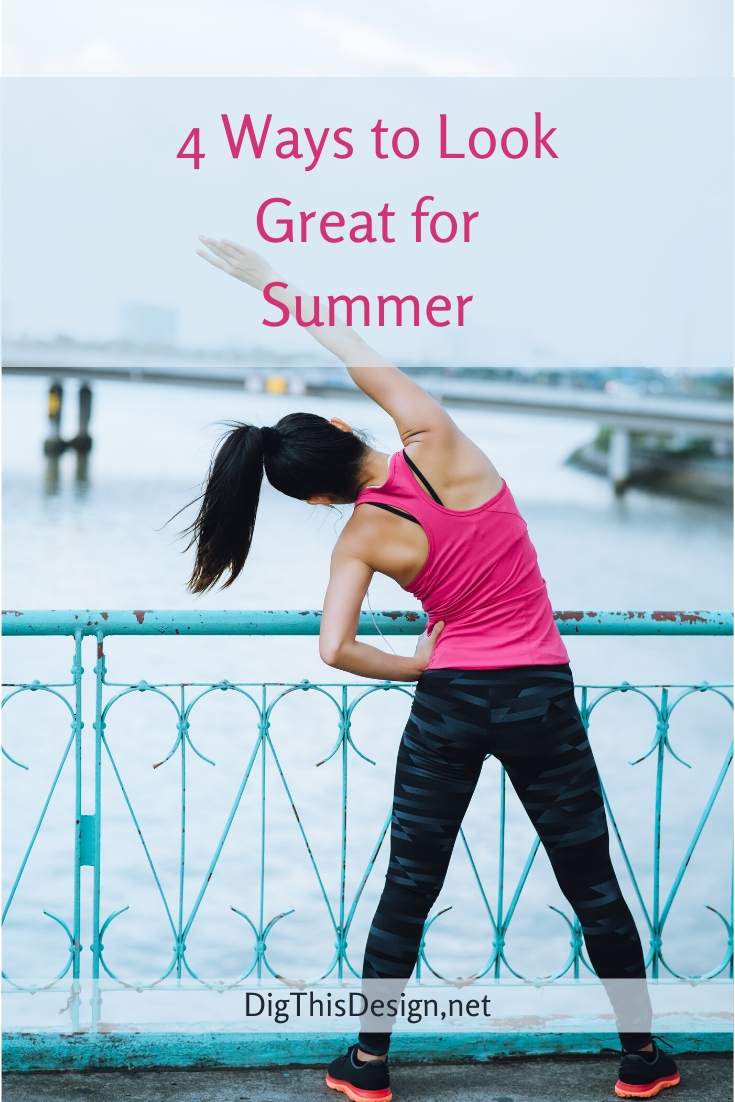 How to Look & Feel Good This Summer