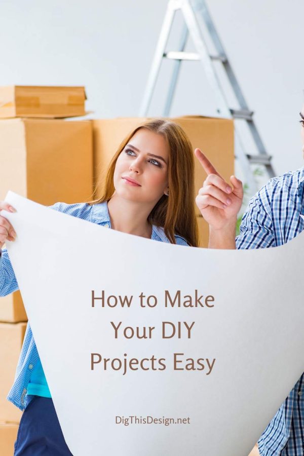 How to Make DIY Projects Easy To Do 