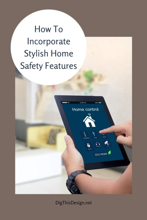 How To Incorporate Stylish Home Safety Features