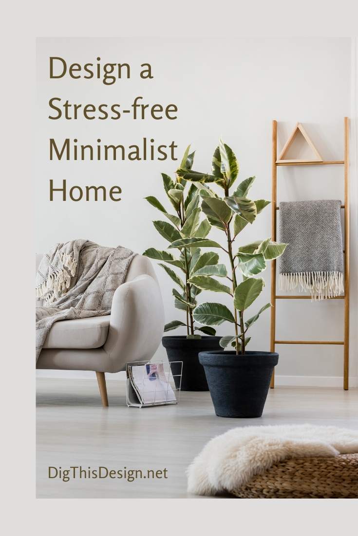 How to Create Minimalist Designs for Less Stress