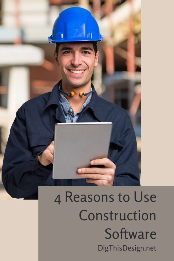 The 4 Reasons You Need Construction Software