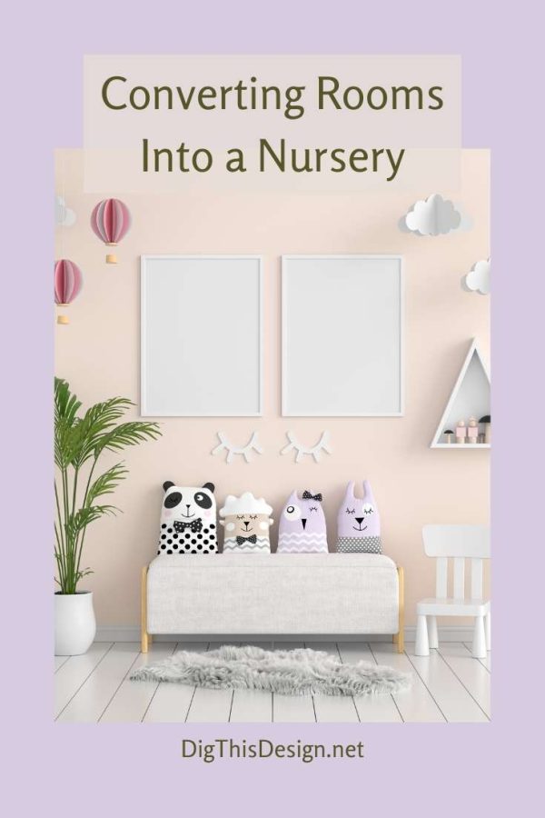 Tips to Converting Rooms Into a Nursery