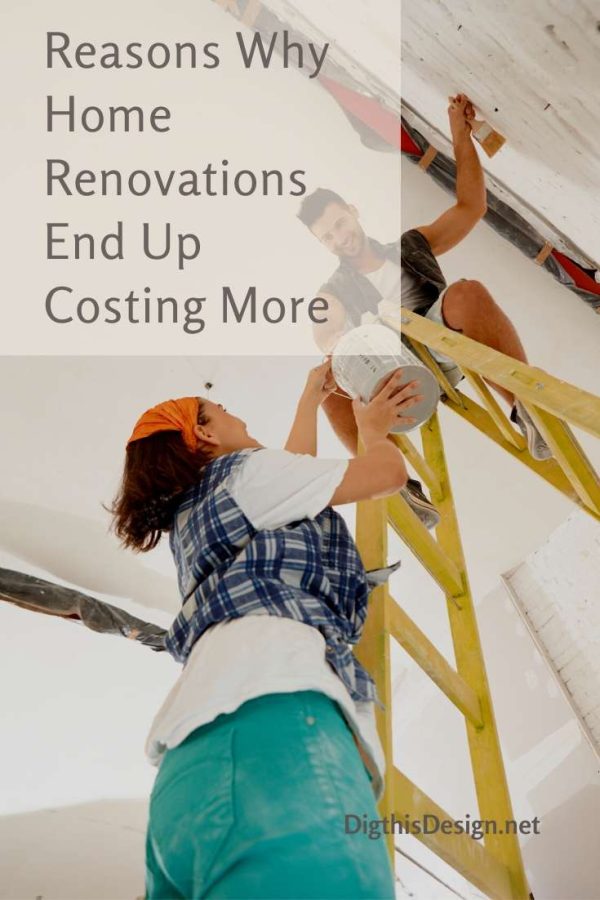 Reasons Why Home Renovations End Up Costing More