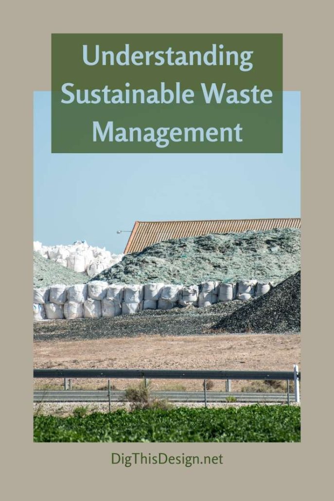 Understanding Sustainable Waste Management - Dig This Design