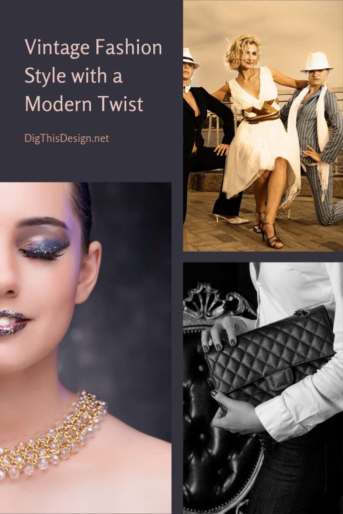 Vintage Fashion Style That Stands the Test of Time - Dig This Design