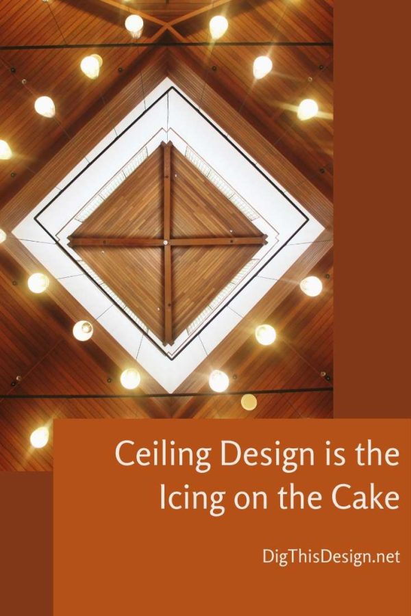 Ceiling Design is the Icing on the Cake