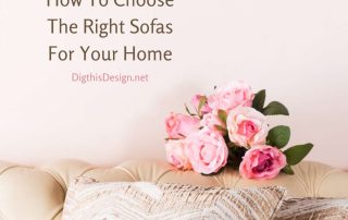 How To Choose The Right Sofas For Your Home