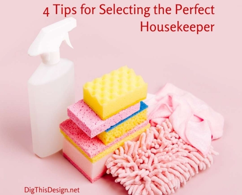 4 Tips for Selecting the Perfect Housekeeper
