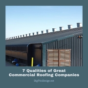7 Qualities of Great Commercial Roofing Companies