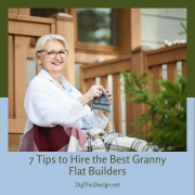 7 Tips to Hire the Best Granny Flat Builders