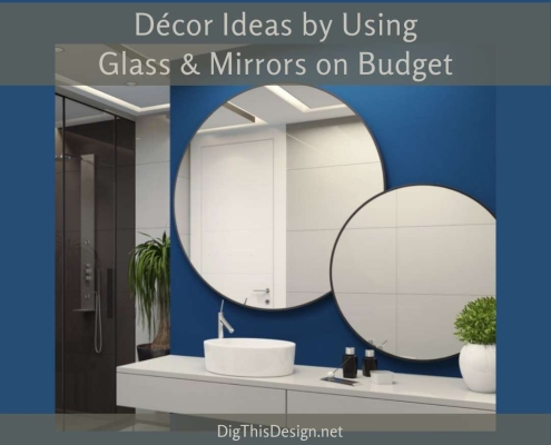 Décor Ideas by Using Glass & Mirrors on Budget