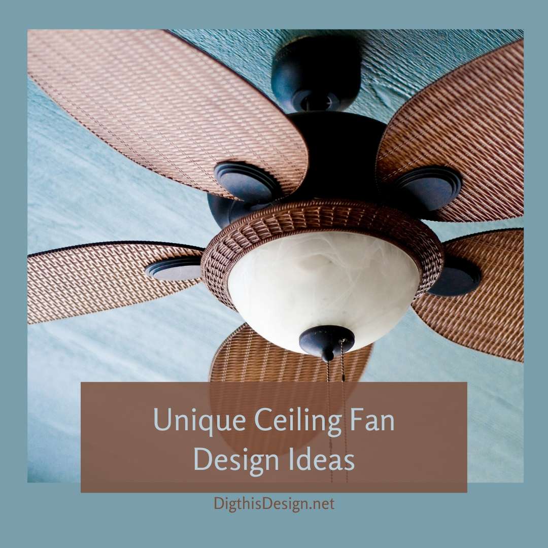 Unique Ceiling Fan Design Ideas That Ll Inspire Your Creativity Dig This Design