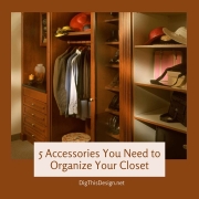 5 Accessories You Need to Organize Your Closet