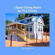 5 Space Saving Hacks for Tiny Homes