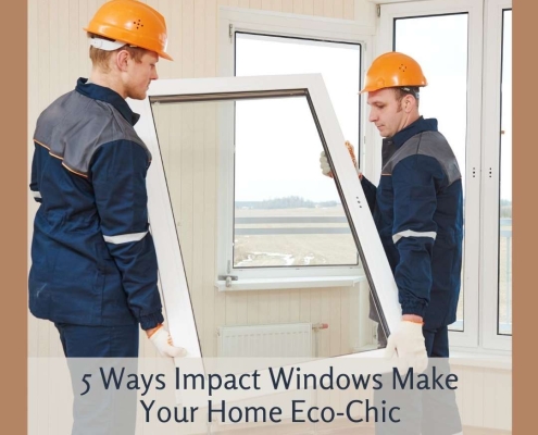 5 Ways Impact Windows Can Make Your Home Eco-Chic