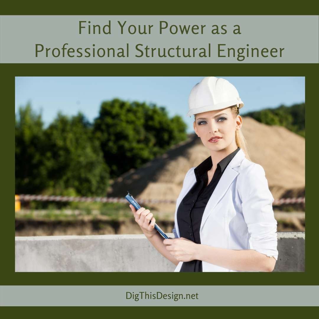 Find Your Power as a Professional Structural Engineer