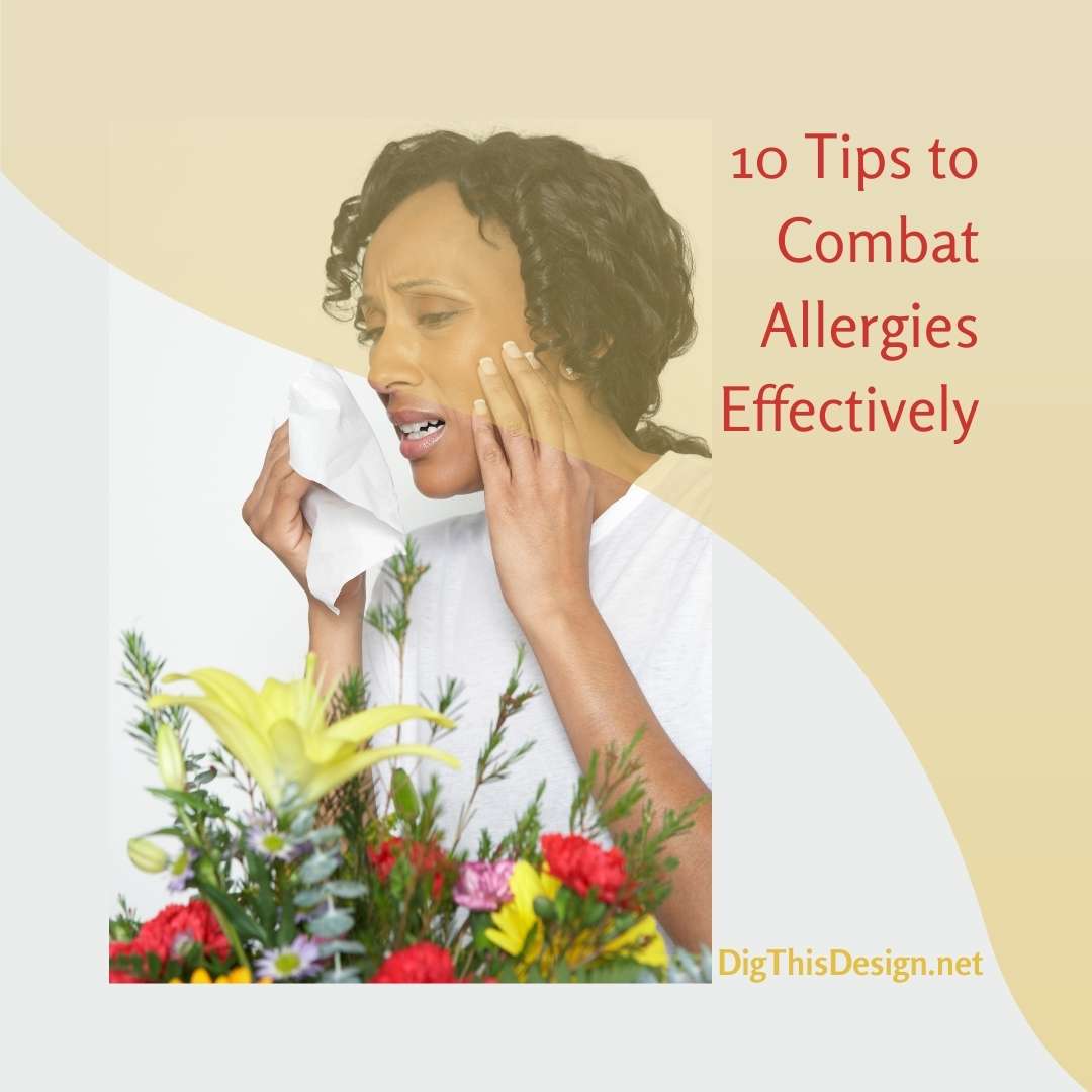 10 Tips to Combat Allergies Effectively