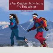5 Fun Outdoor Activities to Try This Winter