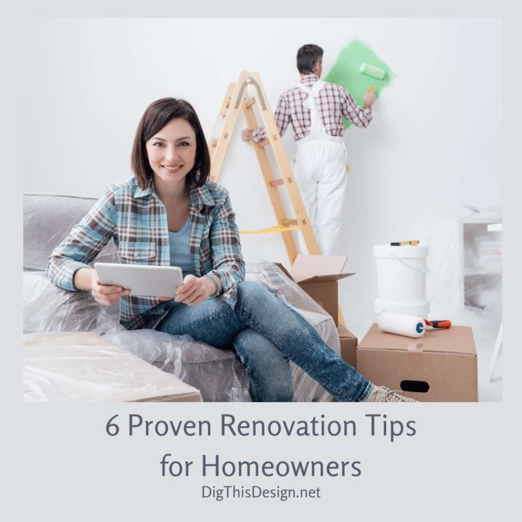 6 Proven Renovation Tips For Homeowners Dig This Design