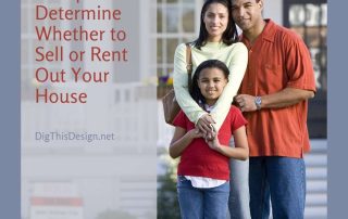 6 Steps to Determine Whether to Sell or Rent Out Your House