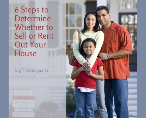 6 Steps to Determine Whether to Sell or Rent Out Your House