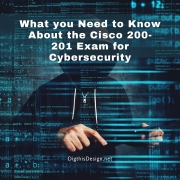 What you Need to Know About the Cisco 200-201 Exam for Cybersecurity