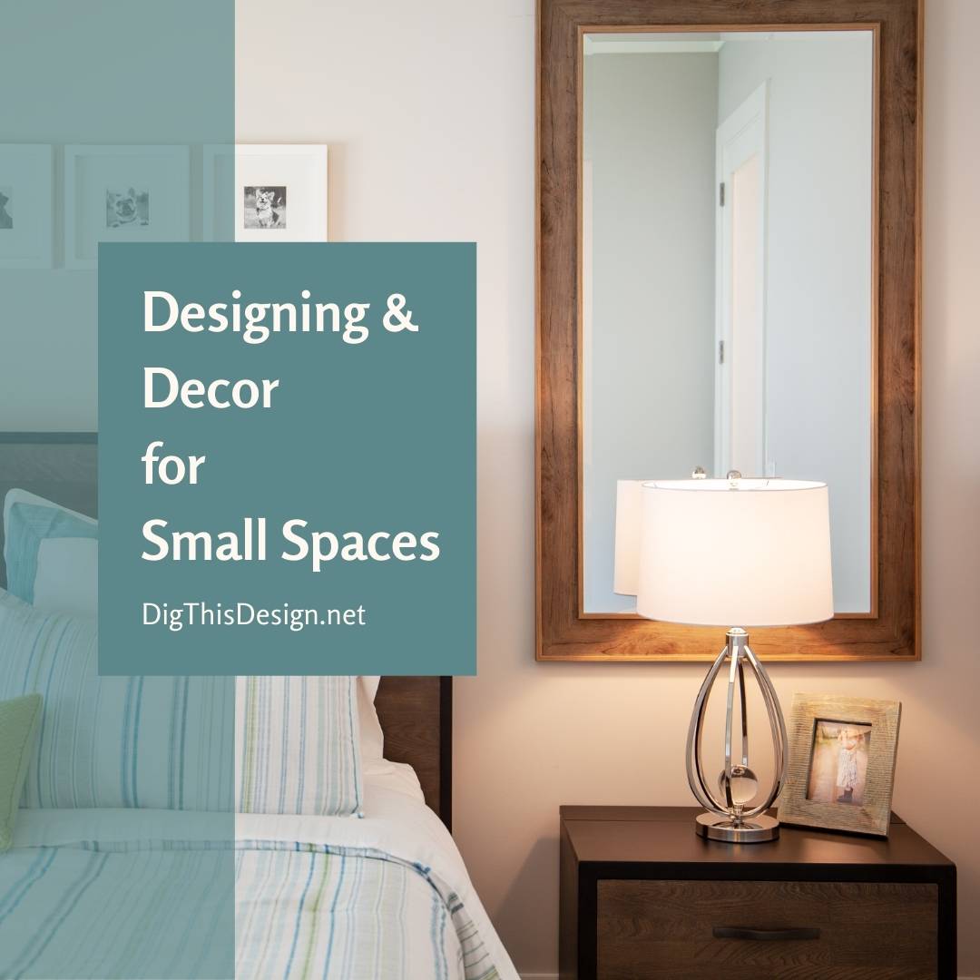 Designing and Decor for Small Spaces