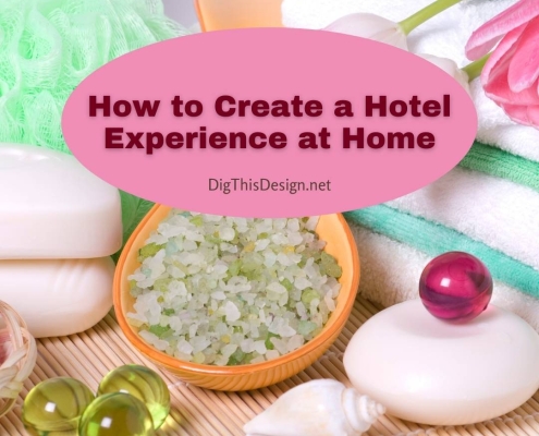 How to Create a Hotel Experience at Home