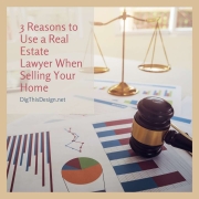 3 Reasons to Use a Real Estate Lawyer When Selling Your Home