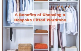 6 Benefits of Choosing a Bespoke Fitted Wardrobe