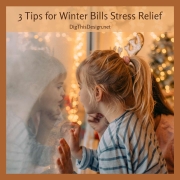 3 Tips for Winter Bills Stress Relief