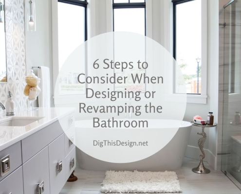 6 Steps to Consider When Designing or Revamping the Bathroom