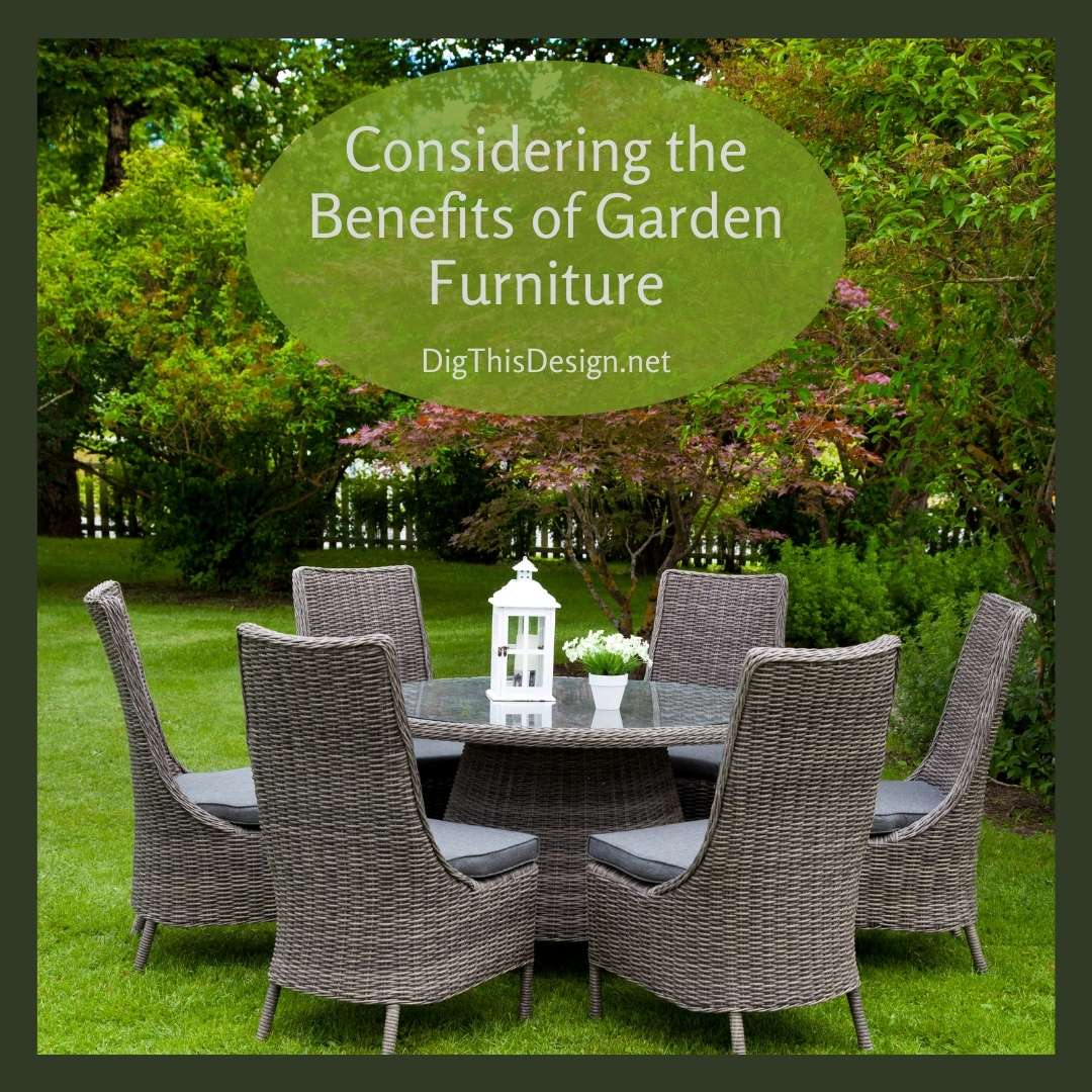 Benefits of Having Garden Furniture - Dig This Design