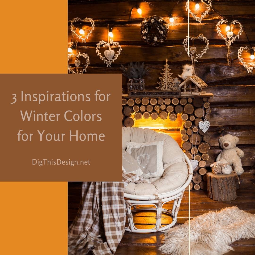 3 Inspirations for Winter Colors for Your Home - Dig This Design