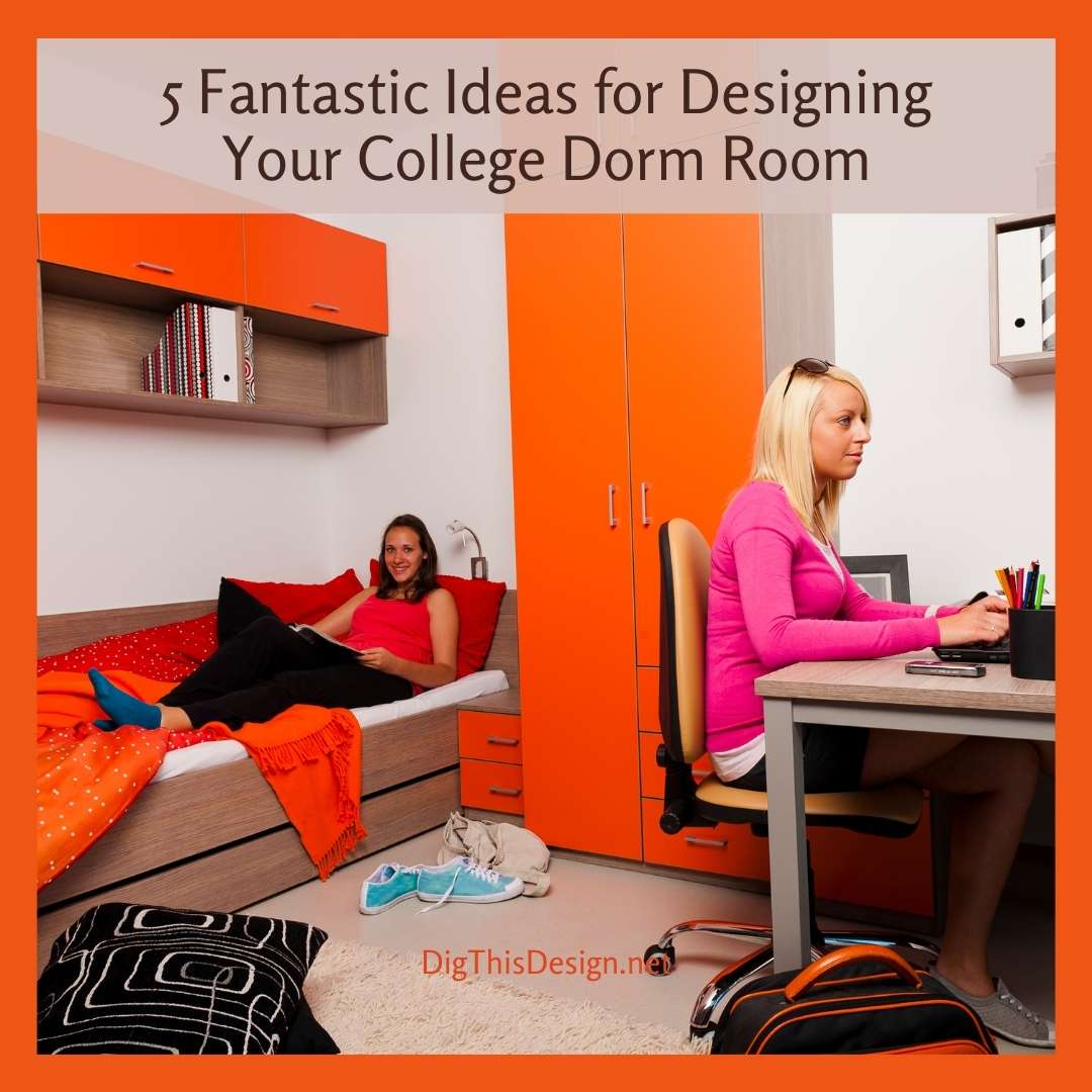 5 Fantastic Ideas for Designing Your College Dorm Room