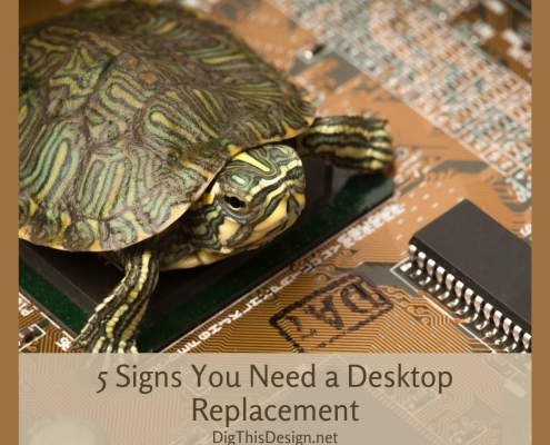 5 Signs You Need a Desktop Replacement