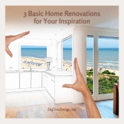 3 Basic Home Renovations for Your Inspiration