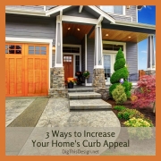 3 Ways to Increase Your Home's Curb Appeal