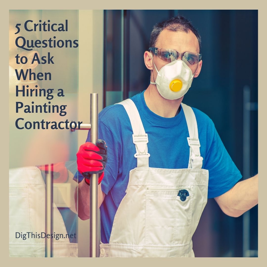 5 Critical Questions to Ask When Hiring a Painting Contractor