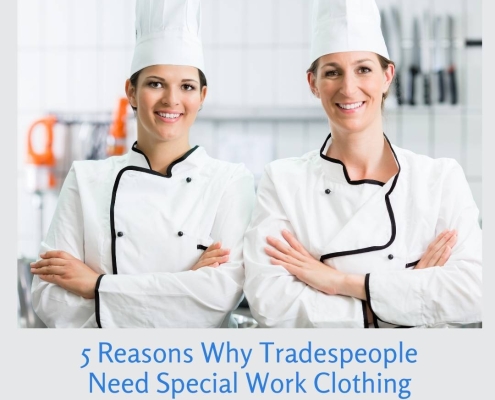 5 Reasons Why Tradespeople Need Special Work Clothing