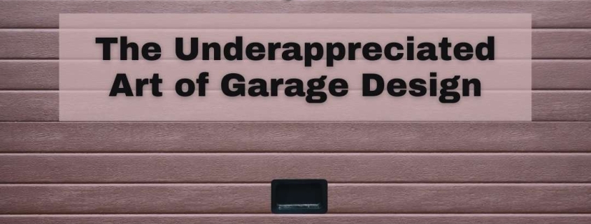 5 Excellent Approaches to the Art of Garage Design