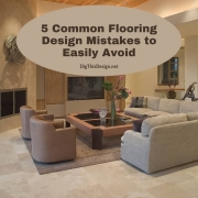 5 Common Flooring Design Mistakes to Easily Avoid