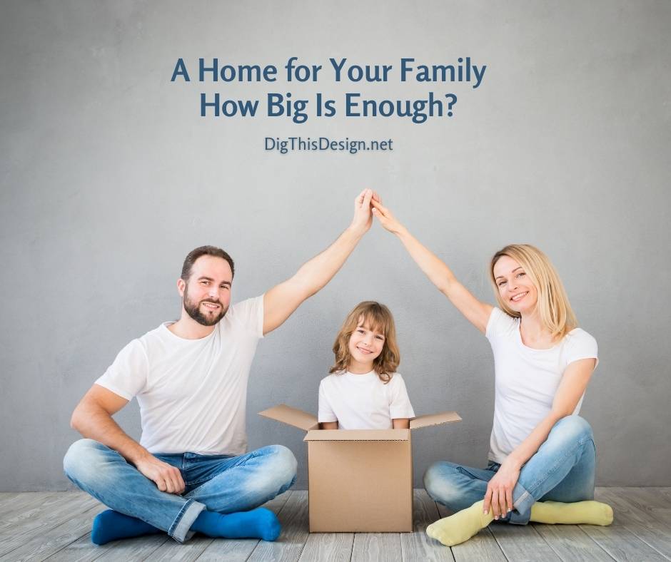 A Home for Your Family How Big Is Enough