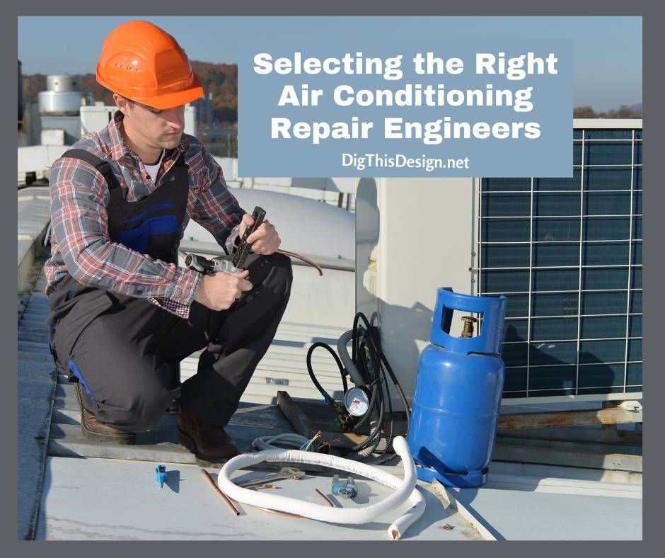 Your Guide to Selecting the Right Air Conditioning Repair Engineers