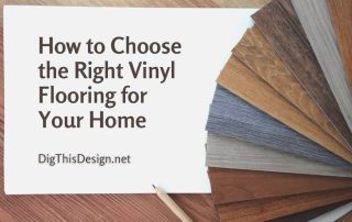 How to Choose the Right Vinyl Flooring for Your Home