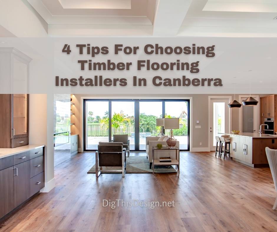 4 Tips For Choosing Timber Flooring Installers In Canberra