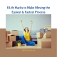 8 Life Hacks to Make Moving The Easiest & Fastest Process