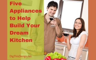 Appliances to Help Build Your Dream Kitchen